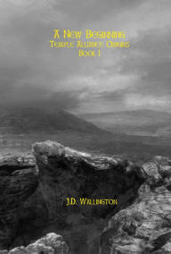 Title: A New Beginning (Temple Alliance Origins, Book I), Author: J.D Wallington