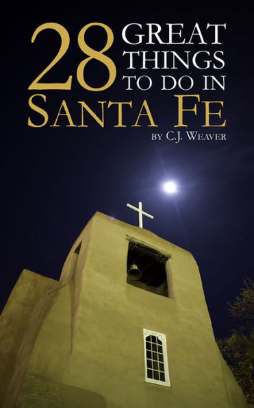 28 Great Things To Do In Santa Fe