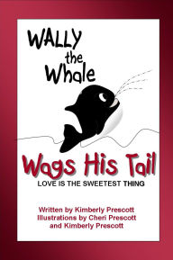 Title: Wally the Whale Wags His Tail, Author: Kimberly Prescott