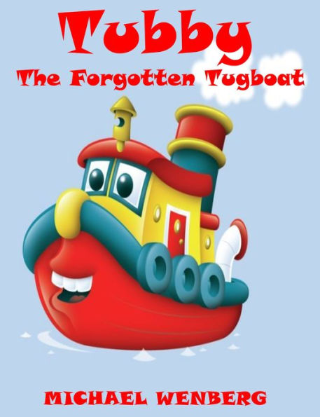Tubby the Forgotten Tugboat by Michael Wenberg | eBook | Barnes