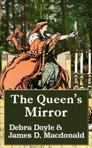 Title: The Queen's Mirror, Author: James D. Macdonald