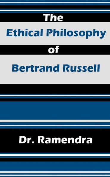 The Ethical Philosophy of Bertrand Russell