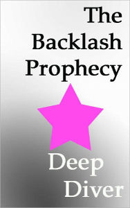 Title: The Backlash Prophecy, Author: Deep Diver