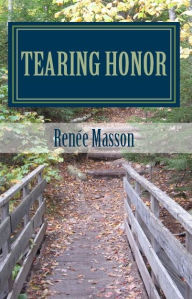 Title: Tearing Honor, Author: Renee Masson