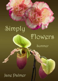 Title: Simply Flowers, Summer, Author: Jane Palmer