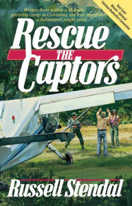 Title: Rescue the Captors, Author: Russell Stendal