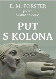 Title: Put s Kolona, Author: Edward Morgan Forster