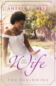 Title: My Son's Wife, Author: Shelia E. Bell