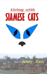 Title: Living With Siamese Cats, Author: Jenny Bass