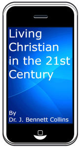 Title: Living Christian in the 21st Century, Author: J. Bennett Collins