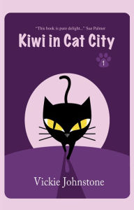 Title: Kiwi in Cat City, Author: Vickie Johnstone