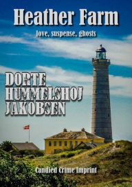 Title: Heather Farm, Author: Dorte Hummelshoj Jakobsen