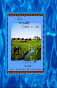 Title: Hal's Worldly Temptations: book 3 - Nurse Hal Among The Amish, Author: Fay Risner