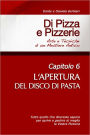 Di Pizza e Pizzerie, Capitolo 6: L'APERTURA DEL DISCO DI PASTA