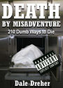 Death by Misadventure: 210 Dumb Ways to Die