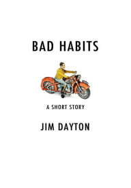 Title: Bad Habits, Author: Jim Dayton