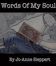 Title: Words Of My Soul, Author: Jo-Anne Sieppert