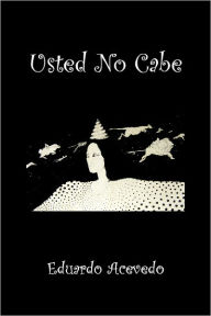 Title: Usted No Cabe, Author: Eduardo Acevedo