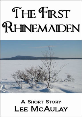 The First Rhinemaiden (A Short Story)