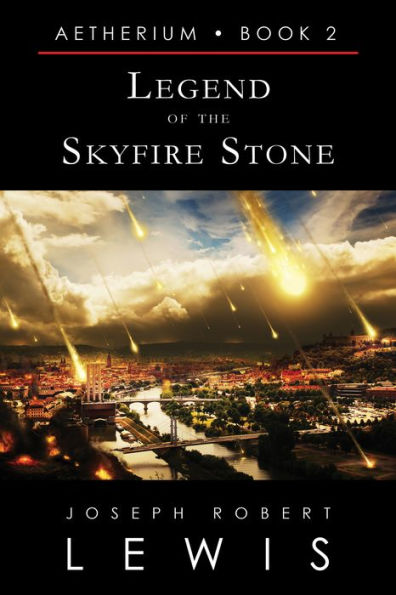 Legend of the Skyfire Stone (Aetherium, Book 2 of 7)