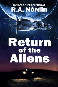 Title: Return of the Aliens, Author: Ruth Ann Nordin