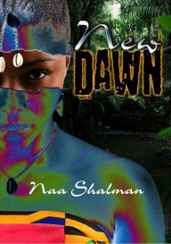 Title: New Dawn, Author: Naa Shalman