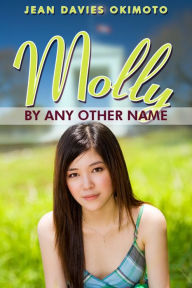 Title: Molly By Any Other Name, Author: Jean Davies Okimoto