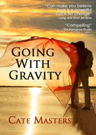 Title: Going with Gravity, Author: Cate Masters