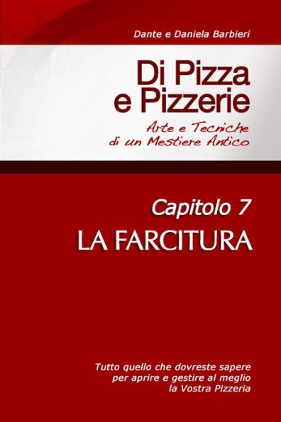 Di Pizza e Pizzerie, Capitolo 7: LA FARCITURA