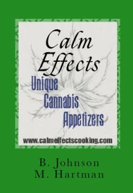 Title: Calm Effects: Unique Cannabis Appetizers!, Author: Bryan Johnson