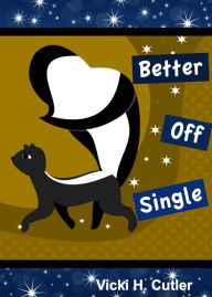 Title: Better Off Single, Author: Vicki H. Cutler