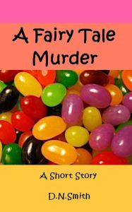 Title: A Fairy Tale Murder, Author: Dulcinea Norton-Smith