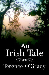 Title: An Irish Tale, Author: Terence O'Grady
