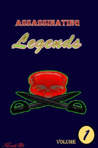 Title: Assassinating Legends Volume 1, Author: Manik Osiris