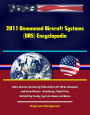 2011 Unmanned Aircraft Systems (UAS) Encyclopedia: UAVs, Drones, Remotely Piloted Aircraft (RPA), Weapons and Surveillance - Roadmap, Flight Plan, Reliability Study, Systems News and Notes