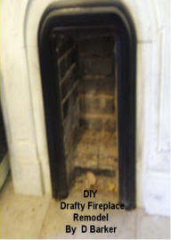 Title: DIY Drafty Fireplace Remodel, Author: D Barker