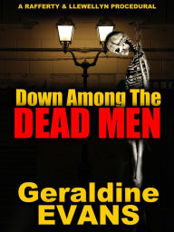 Title: Down Among the Dead Men (Rafferty and Llewellyn Series #2), Author: Geraldine Evans