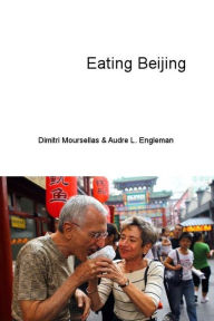 Title: Eating Beijing, Author: Dimitri Moursellas