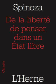 Title: De la liberté de penser dans un État libre, Author: Benedict de Spinoza