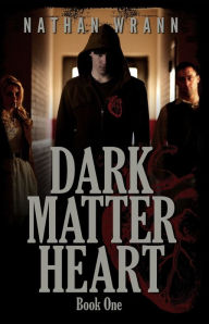 Title: Dark Matter Heart, Author: Nathan Wrann