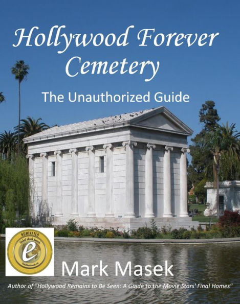 Hollywood Forever Cemetery: The Unauthorized Guide