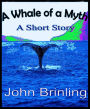 A Whale Of A Myth: A Short Story