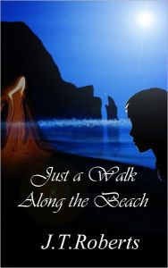 Title: Just a Walk Along the Beach, Author: J.T. Roberts