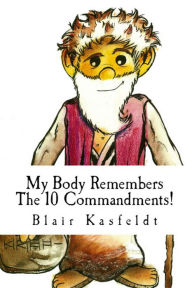 Title: My Body Remembers The 10 Commandments!, Author: Blair Kasfeldt