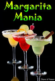 Title: Margarita Mania, Author: Dave A Vance