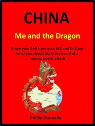 Title: China: Me and the Dragon, Author: Phillip Donnelly