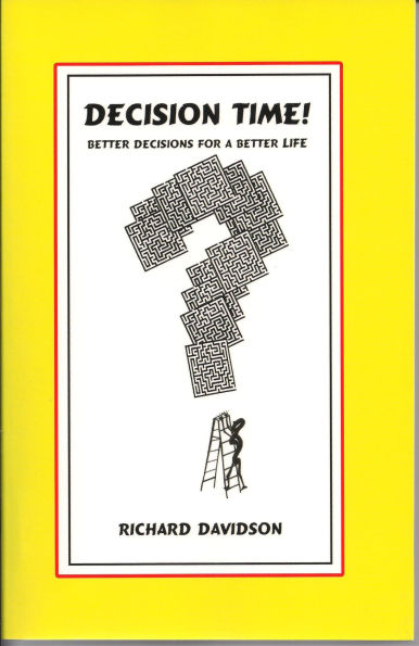 Decision Time! Better Decisions for a Better Life