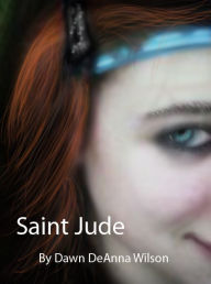 Title: Saint Jude, Author: Dawn DeAnna Wilson