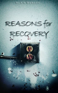 Title: Reasons for Recovery, Author: Blair Burden