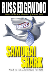 Title: Samurai Shark, Author: Russ Edgewood